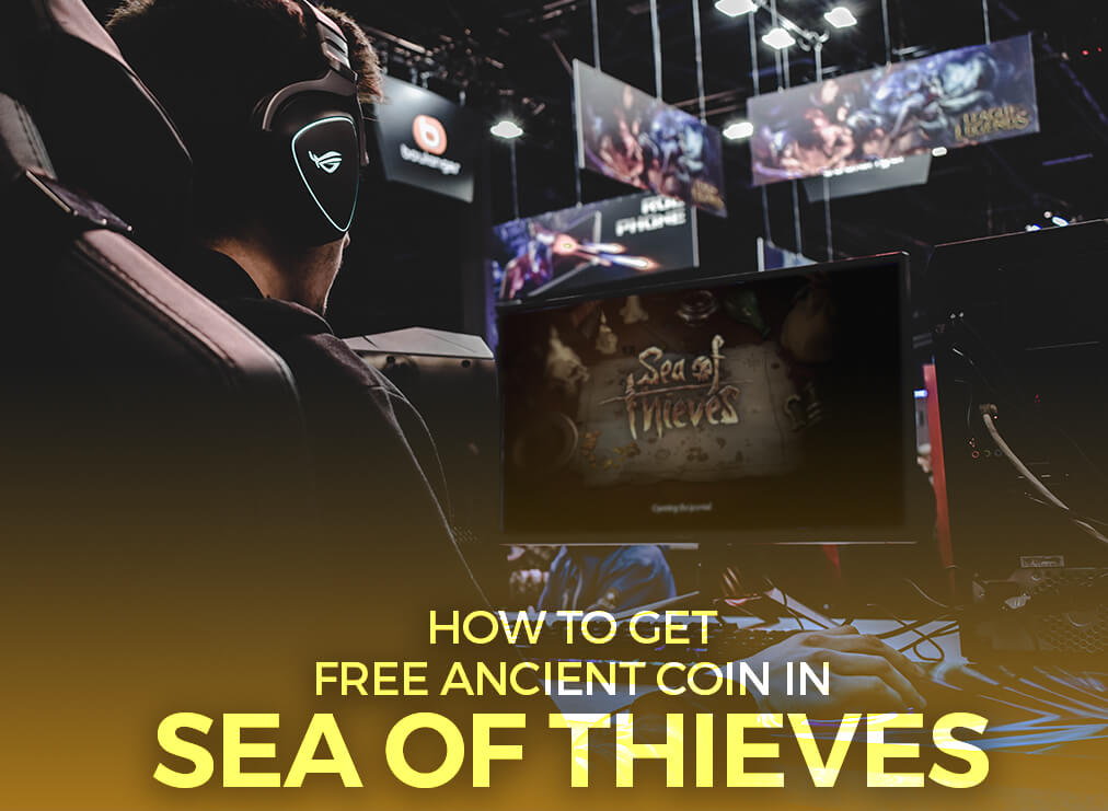 Find Out How to Get Free Ancient Coins in Sea of Thieves