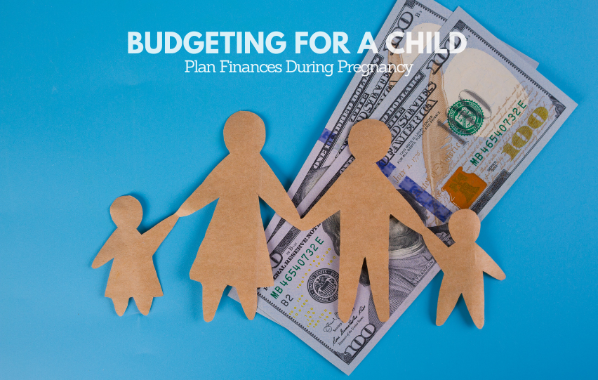 Budgeting for a Child - How to Plan Finances During Pregnancy